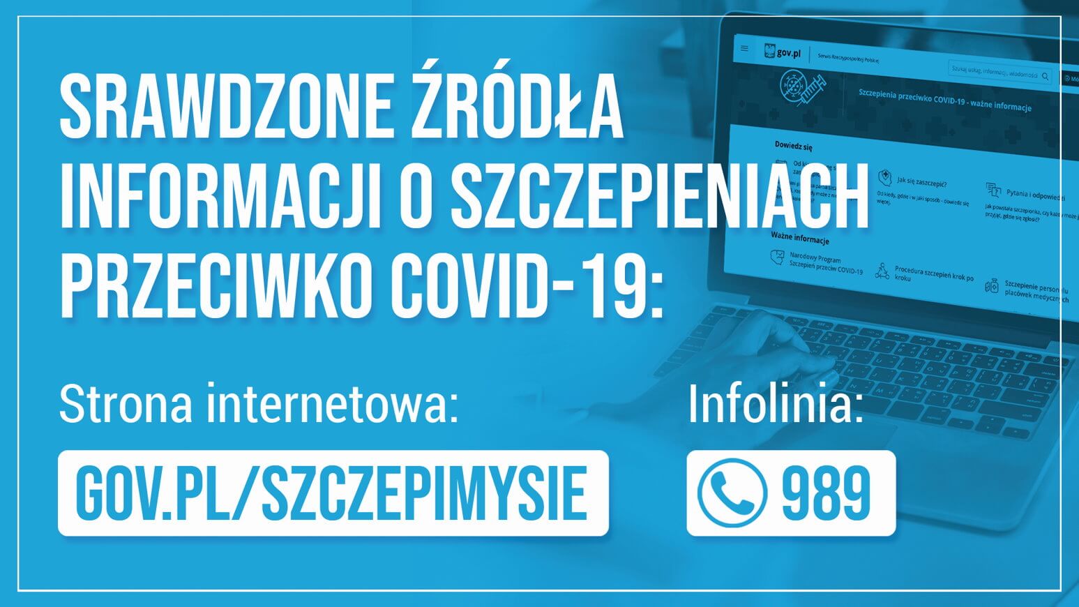 Grafika informacyjna z napisem „Sprawdzone informacje o szczepieniach przeciwko COVID-19:” z adresem strony gov.pl/szczepimysie i numerem infolinii 989 poniżej